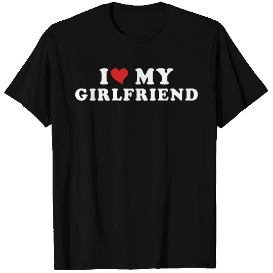 i Love My Girlfriend T Shirts