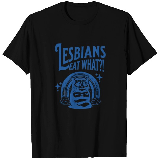 Lesbians Eat What T Shirts
