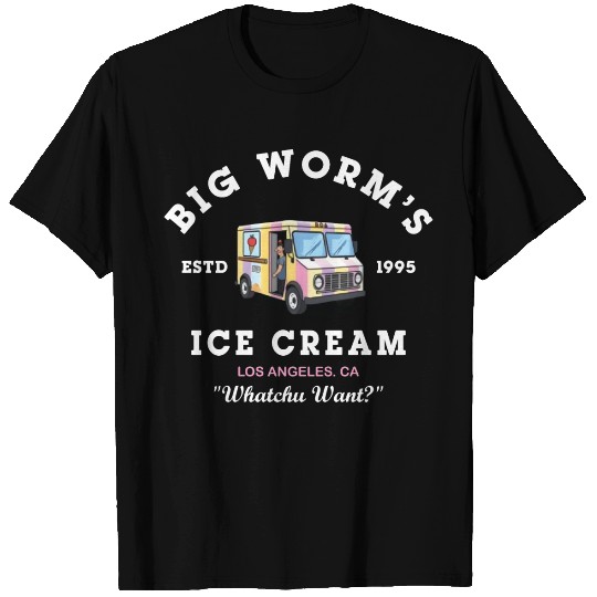 Big Worm s Ice Cream Whatchu Want T Shirts