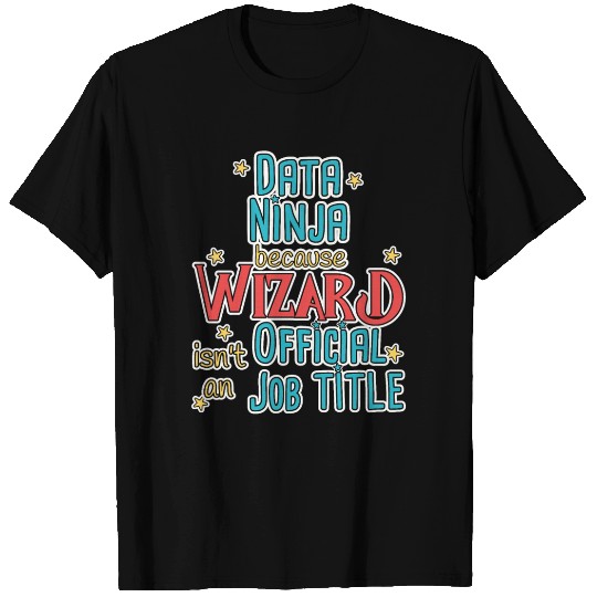 Data Ninja Wizard Data Science T Shirts