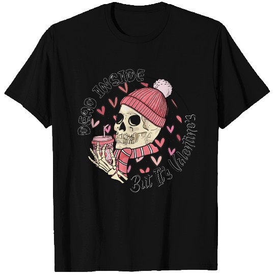 Dead Inside But It s Valentine T Shirts
