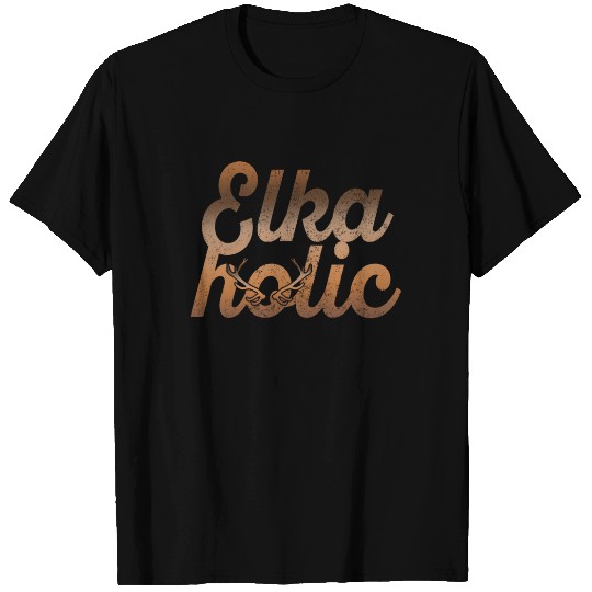 Elk Hunting Elkaholic Hunters T Shirts