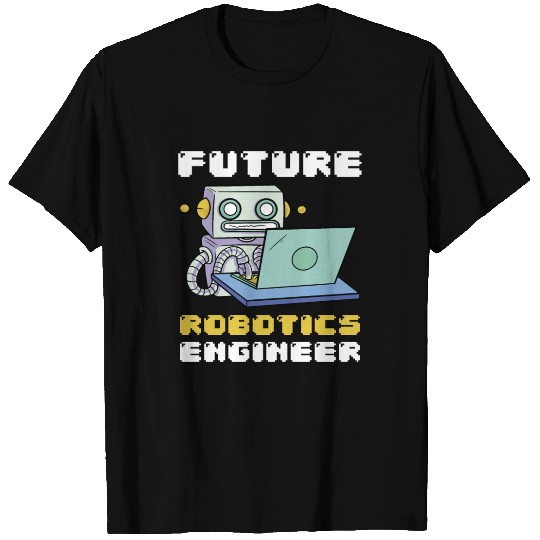 Future Robotics Engineer Laptop Robot T Shirts