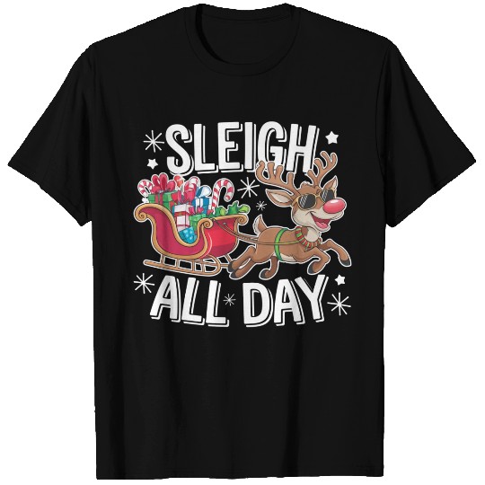 Sleigh All Day T Shirts