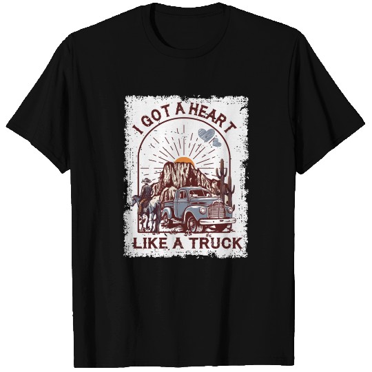 I Got A Heart Like A Truck T Shirts