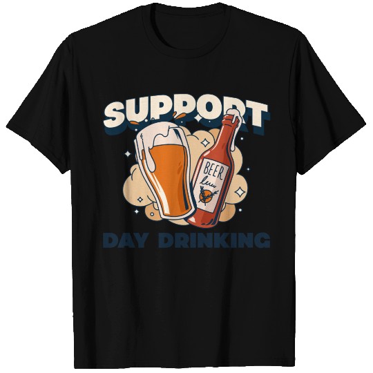 Support Day Drinking T Shirts