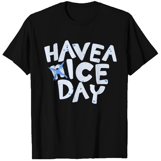Have A Ice Day Typography Text Design T Shirts
