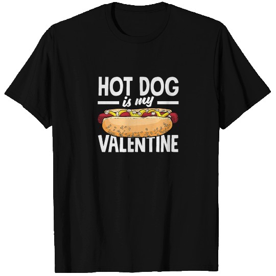 Hot Dog Is My Valentine Delight T Shirts