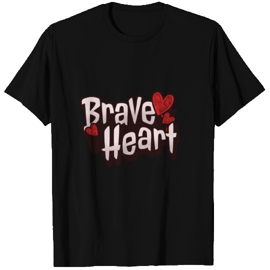 Brave Heart - Courageous Warrior T Shirts