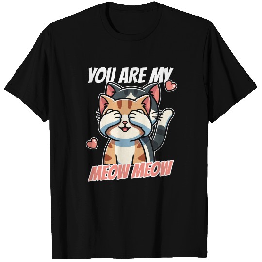 You Are My Meow Meow – Cute Cat Valentine’s Day T Shirts