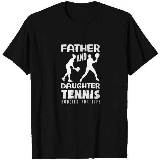 Father And Daughter Tennis Buddies For Life T Shirts