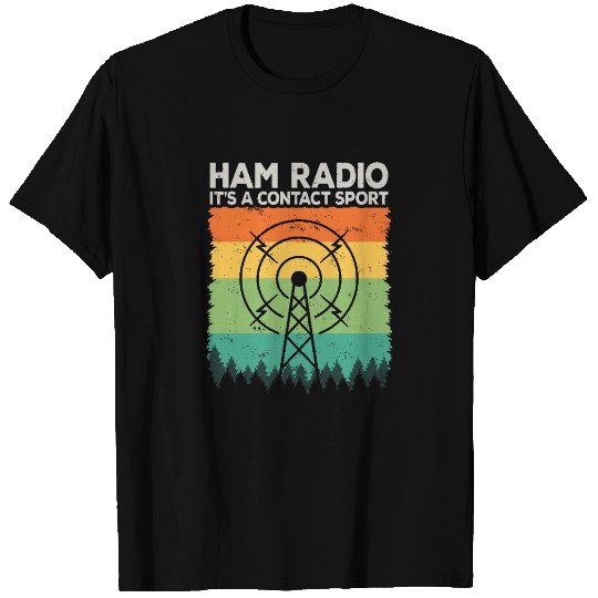 Ham Radio | It's A Contact Sport Amateur Radio T Shirts