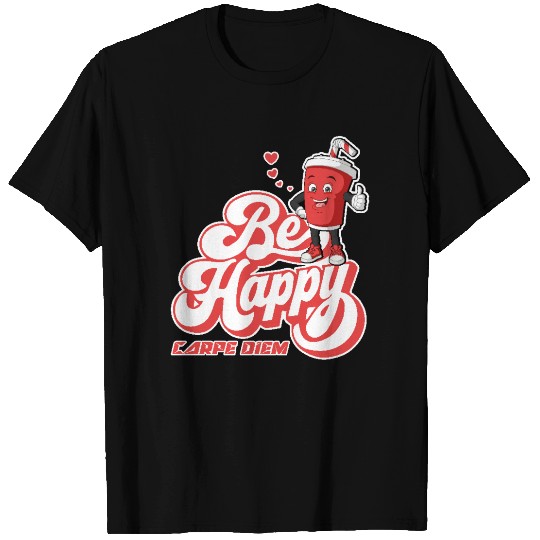 Be Happy - Carpe Diem - Seize The Day Motivational T Shirts