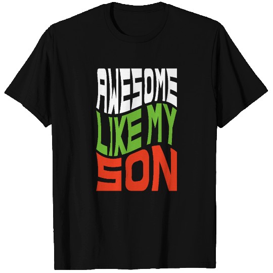 Awesome Like My Son T Shirts
