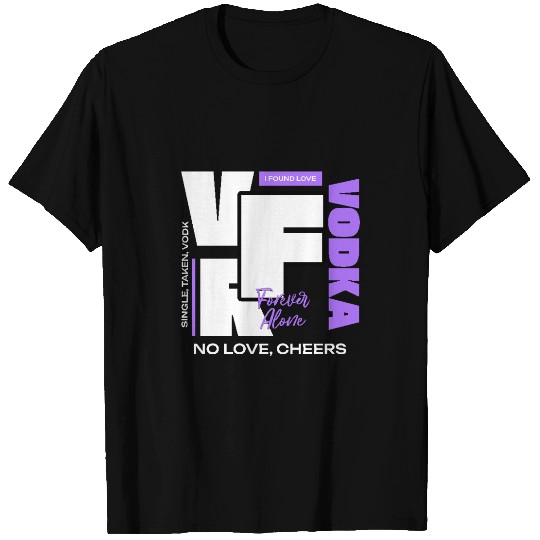 v is for vodka valentines NO LOVE CHEERS T Shirts