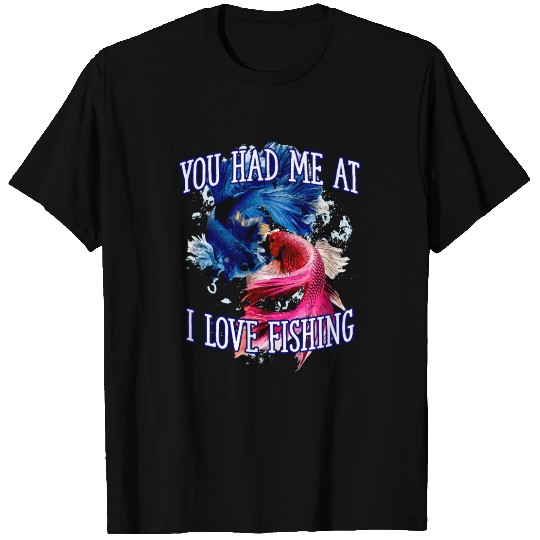 You Had Me at I Love Fishing Couples Fisherman T Shirts