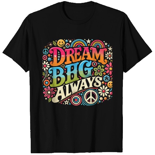 Dream Big Always Retro Inspirational Design T Shirts