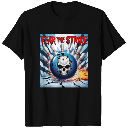 Fear The Strike - Skull Bowling Explosion Art T Shirts