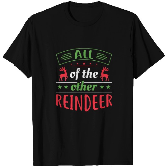 All of the Other Reindeer - Funny Christmas Design T Shirts
