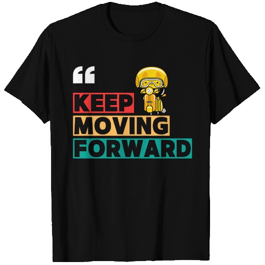 keep moving T Shirts