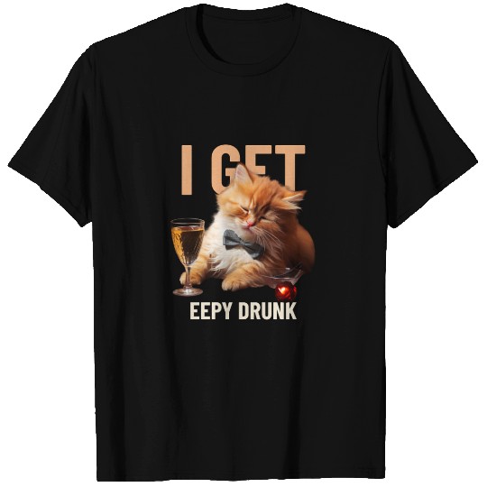 I Get Eepy Drunk! Funny Cat T Shirts
