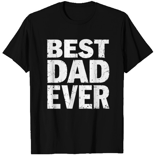 Best Dad Ever T Shirts – Father’s Day Gift