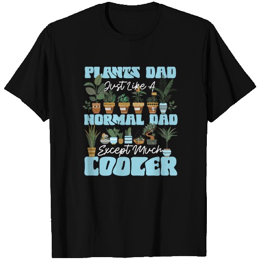 Plant Lover Gardening Dad Plants T Shirts
