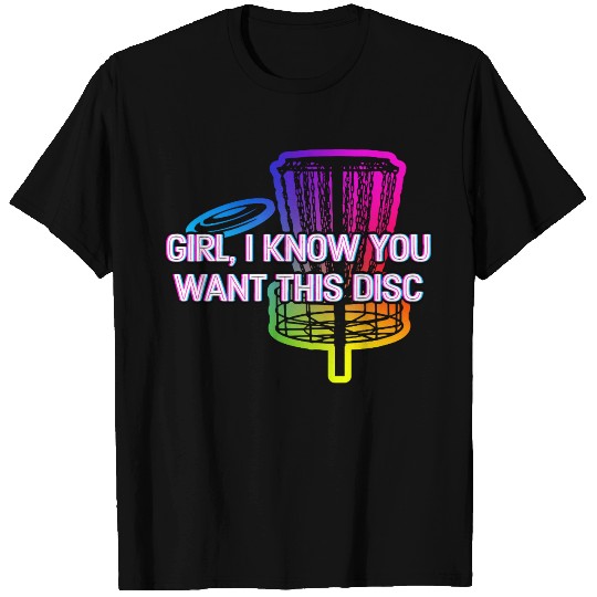 Girl I Know You Want This Disc Couples Disc Golf T Shirts