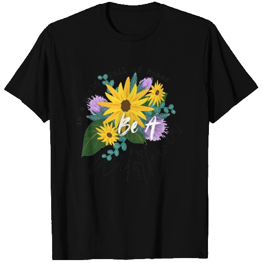Positive quote with wildflowers sunflower sticker T Shirts