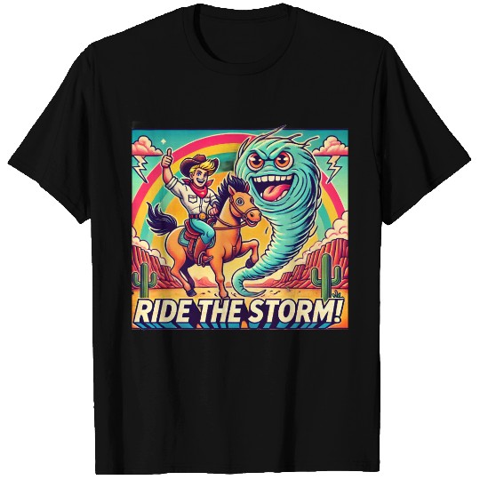 Ride the Storm: The Wild Adventure T Shirts