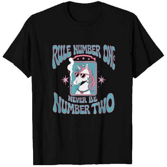 Never Be Number Two T Shirts