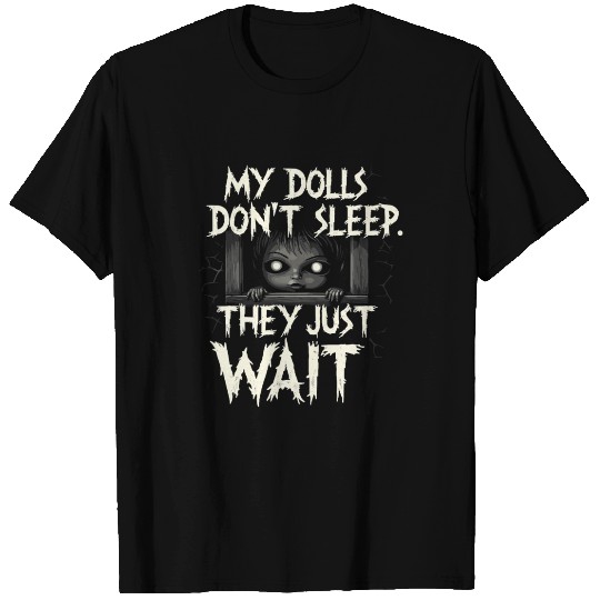 Creepy Dollmaking Haunted Doll Collector T Shirts