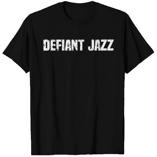 Defiant Jazz Music Dance Experience T Shirts
