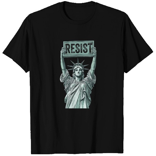 Statue of Liberty Holding "Resist" Protest Sign T Shirts