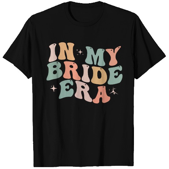 In My Bride Era Funny Groovy Wedding Engagement T Shirts