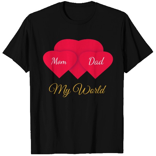 My World: Mom & Dad Emotional Design T Shirts