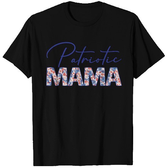 Patriotic Mama - Fourth of July - Mother's Day T Shirts