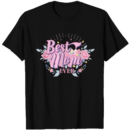 Best Mom Ever Floral Design T Shirts