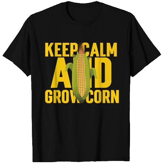 Keep calm and grow corn, corn farmer T Shirts