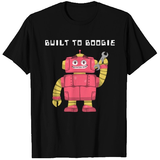 Dancing Robot | Built to Boogie | Unisex | T Shirts