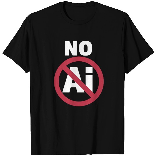 NO AI Stop Ai Sign Against Ai T Shirts