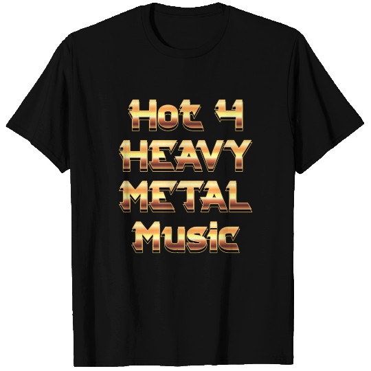 Hot 4 HEAVY METAL Music T Shirts