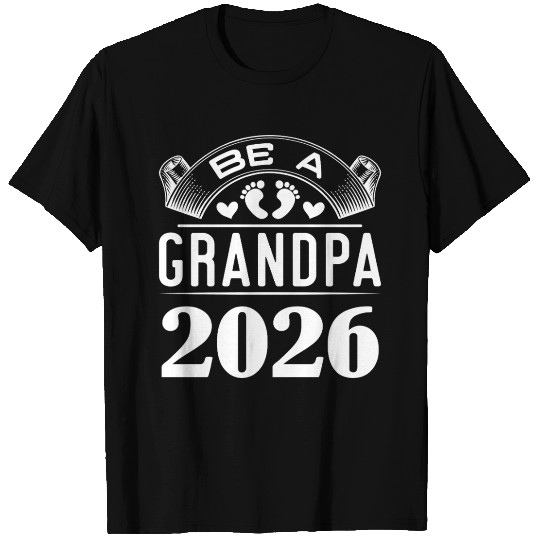 Be A Grandpa 2026 Joyful Anticipation T Shirts