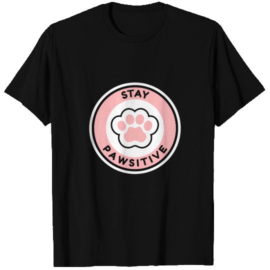 Stay positive T Shirts