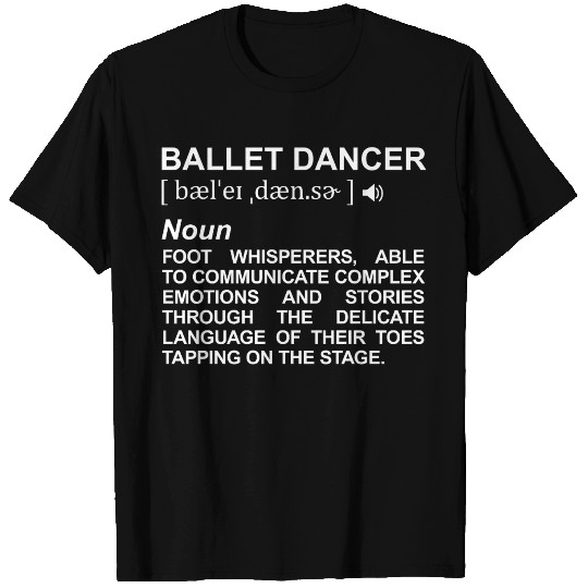 Ballet Dancer Definition T Shirts