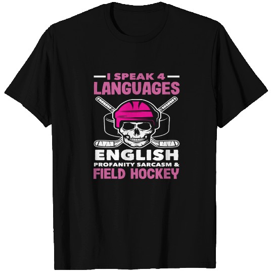 I Speak 4 Languages Field Hockey Player T Shirts