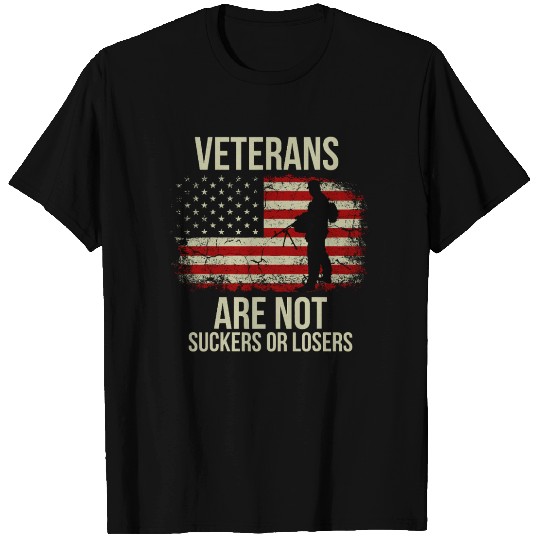 Veterans are not suckers or losers T Shirts