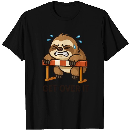Sloth hurdler quote get over it T Shirts