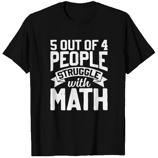 Math teacher joke for mathematics mathematician T Shirts