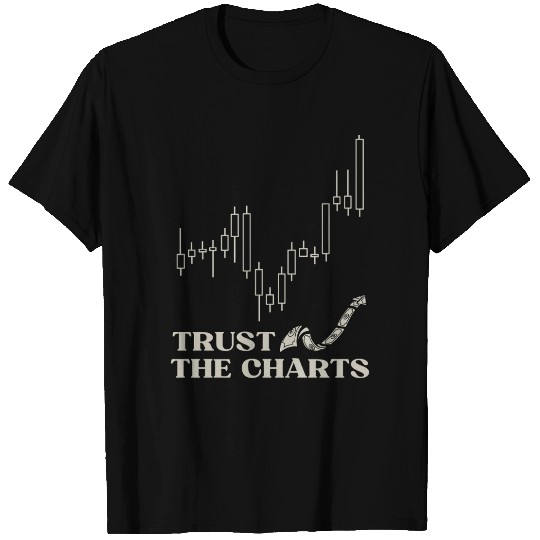 Trust The Charts Design T Shirts
